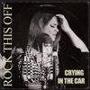 Crying in the Car - Single