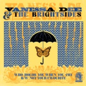 Vanessa Dee & The Brightsides - Who Holds You When You Cry