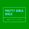 Pretty Girls Walk - Single