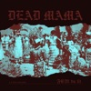 Dead Mama - Single