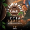 Dois Tombos Do Campo Para Cidade (Ao vivo em Santiago) - Single