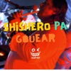 SHISHERO PA GOGUEAR - EP