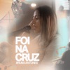 Foi na Cruz (Ao Vivo) - Single