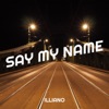 Say My Name - Single, 2024