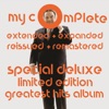 My Complete Extended + Expanded Reissued + Remastered Special Deluxe Limited Edition Greatest Hits Album