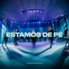 Estamos de Pé (Ao Vivo) - Single