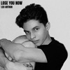 Lose You Now - Single