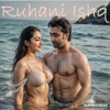 Ruhani Ishq - Single