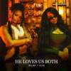 He Loves Us Both (feat. H.E.R.) - Single