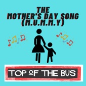 Top of the Bus - The Mother's Day Song (M.U.M.M.Y.)