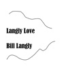 bill Langly - Langly Love