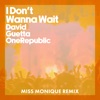 I Don't Wanna Wait (Miss Monique Remix) - Single