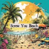 Screw You Beach - Single