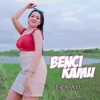 Benci Kamu - Single