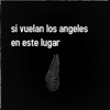 Si vuelan Los Ángeles En este lugar - Single