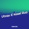 Utoqu E Kasei Rua - Single