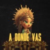 A DONDE VAS - Single