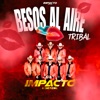 Impacto Norteño - Besos al Aire (Tribal)