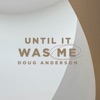 Until It Was Me - Single