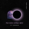 No Hay Otro Rey - Single