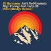 Ain't No Mountain High Enough (feat. Lady IM) [StoneBridge Remix] - Single