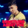 Something About You - Single