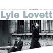 Lyle Lovett - They Don't Like Me