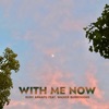 With Me Now (feat. Walker Burroughs) - Single