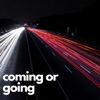 Coming or Going - Single