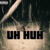 Uh Huh (Ceo Vt) - Single