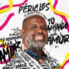 Péricles - Tô Achando Que É Amor