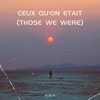 Ceux qu'on était (Those We Were) - Single