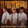 Te Fuiste De Gira - Single