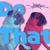 Do That - Single