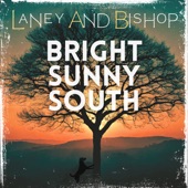 Laney and Bishop - Bright Sunny South