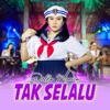 Tak Selalu - Single