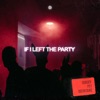 If I Left the Party - Single