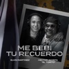 Me Bebí Tu Recuerdo - Single