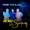 Jan Malu Da Sayang - Single