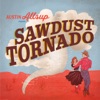Austin Allsup - Sawdust Tornado