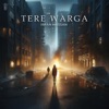 Tere Warga - Single