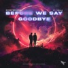 Before We Say Goodbye (feat. Trella) - Single