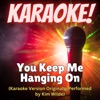 You Keep Me Hanging On (Karaoke Version Originally Performed by Kim Wilde) - Single