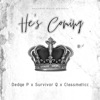 He's Coming (feat. Classmaticc) - Single