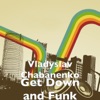 Vladyslav Chabanenko - Get Down and Funk