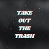 Take out the Trash - Single