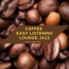 Caffee, Easy Listening Lounge Jazz, 2020