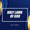 Holy Lamb of God