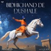 Bidhichand De Dushale - Single