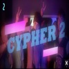 CYPHER X 2 (VEGA G, SITTO & JMAESTRE, ILUH, SIKIKA, ELCORE) - Single